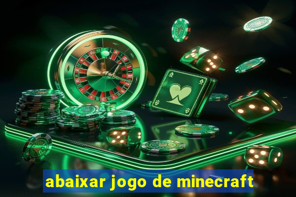 abaixar jogo de minecraft